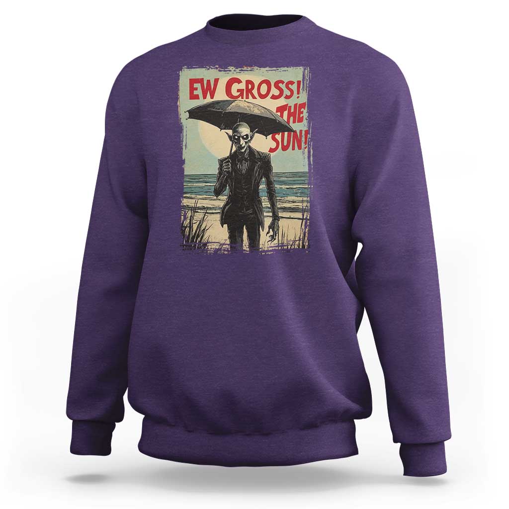 Funny Vampire Sweatshirt Ew Gross The Sun Sunny Beach Trip Halloween - Wonder Print Shop
