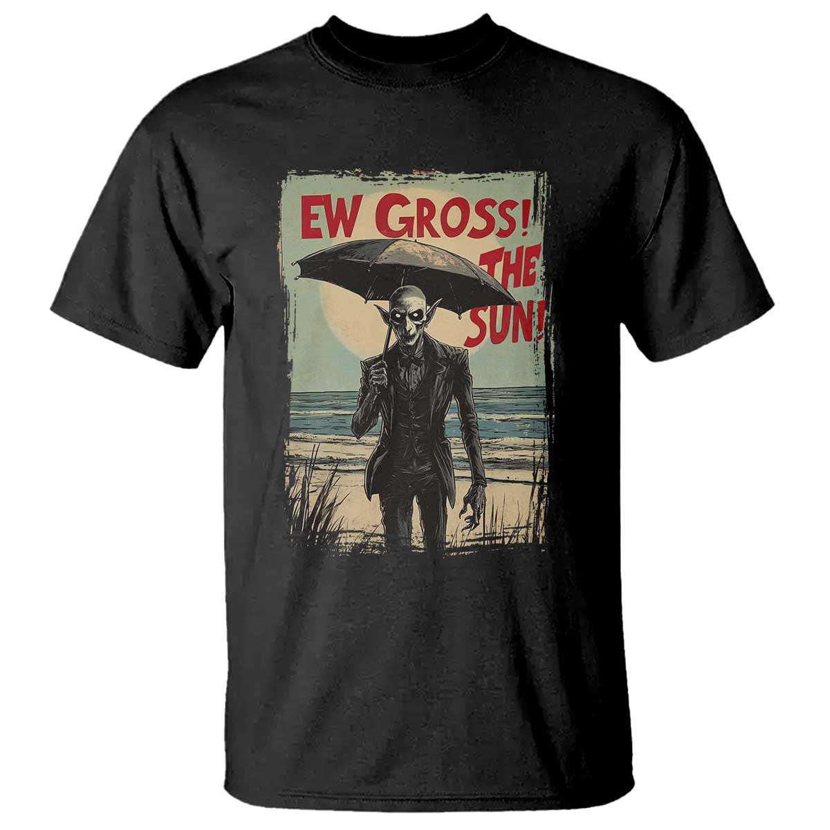 Funny Vampire T Shirt Ew Gross The Sun Sunny Beach Trip Halloween - Wonder Print Shop