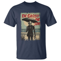 Funny Vampire T Shirt Ew Gross The Sun Sunny Beach Trip Halloween - Wonder Print Shop