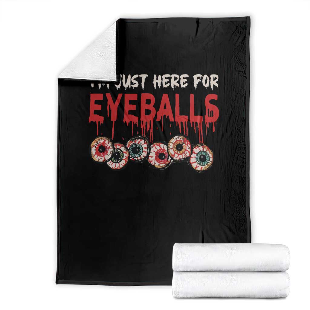 Horror Halloween Throw Blanket I’m Just Here For Eyeballs - Wonder Print Shop