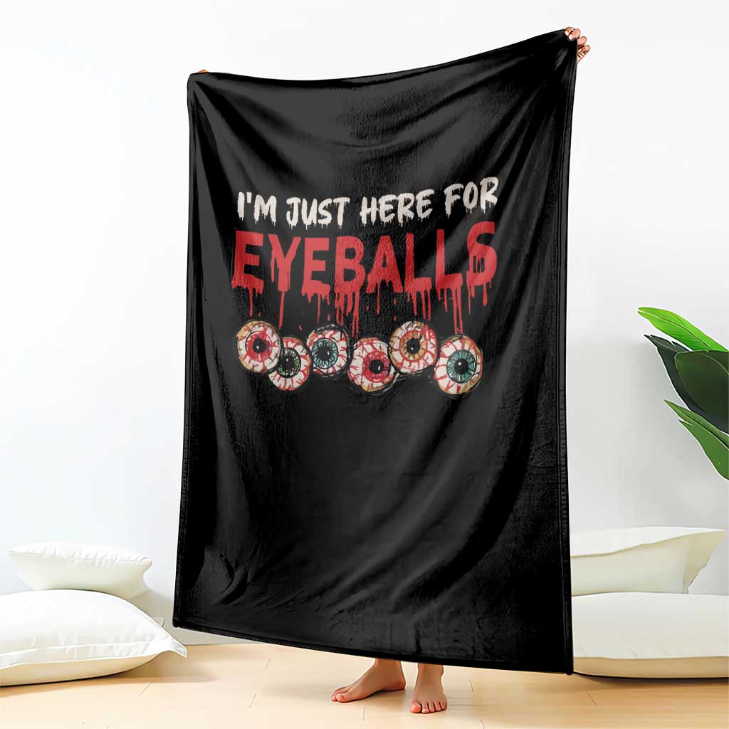 Horror Halloween Throw Blanket I’m Just Here For Eyeballs - Wonder Print Shop