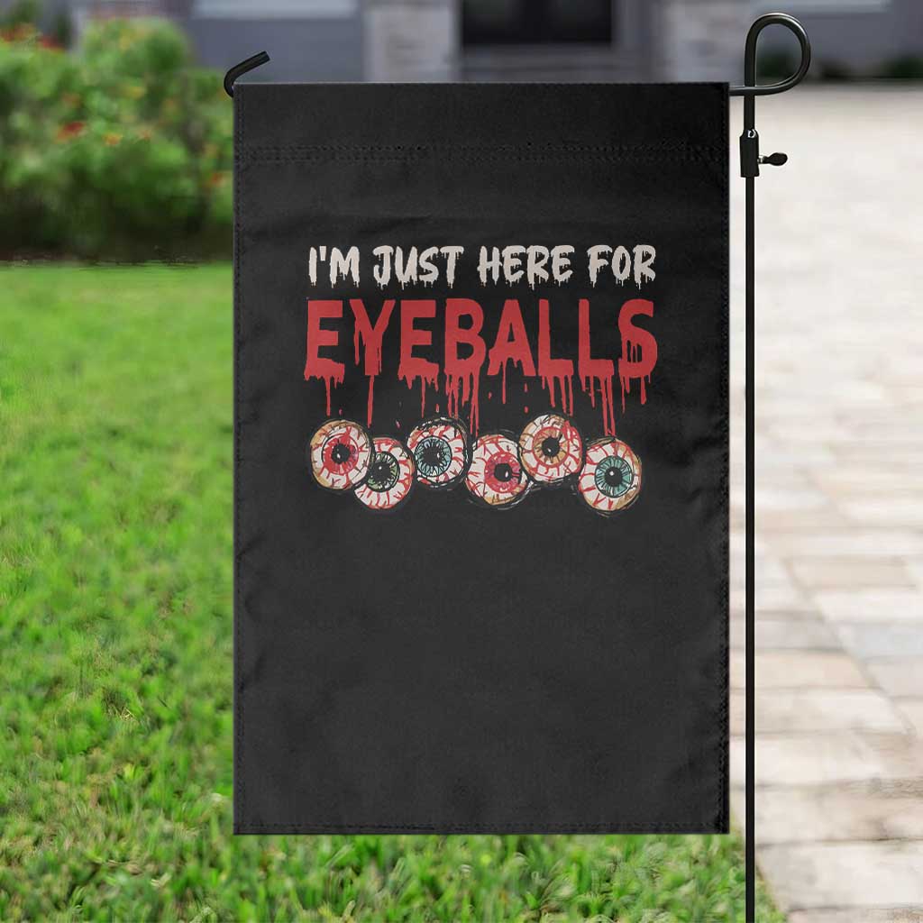 Horror Halloween Garden Flag I’m Just Here For Eyeballs - Wonder Print Shop