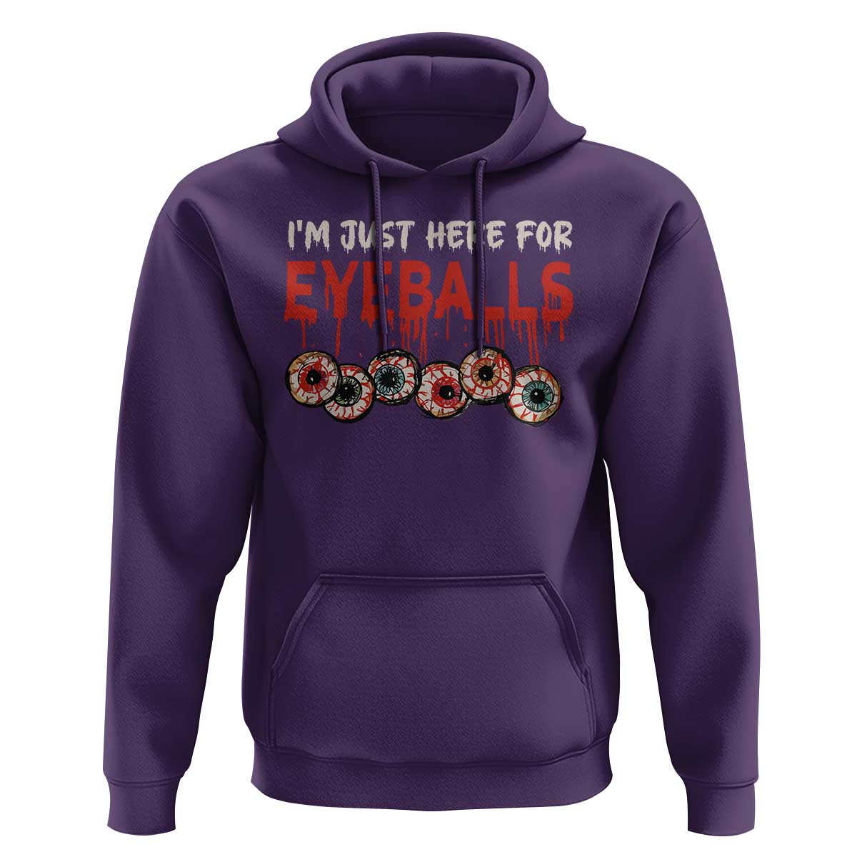 Horror Halloween Hoodie I’m Just Here For Eyeballs