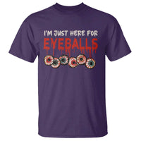 Horror Halloween T Shirt Im Just Here For Eyeballs - Wonder Print Shop