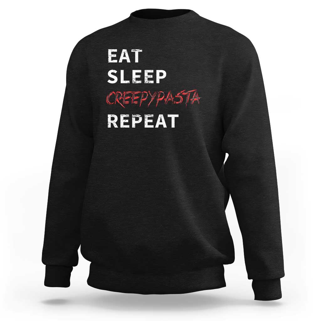 Horror Movie Lover Sweatshirt Eat Sleep Creepypasta Repeat - Wonder Print Shop