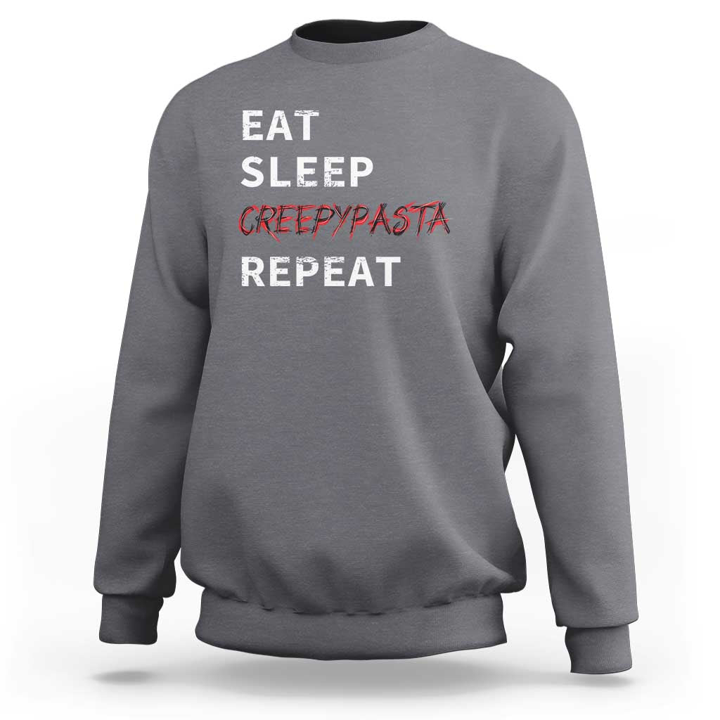 Horror Movie Lover Sweatshirt Eat Sleep Creepypasta Repeat - Wonder Print Shop