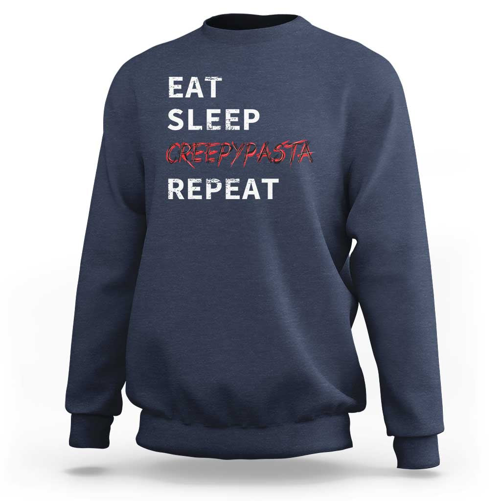 Horror Movie Lover Sweatshirt Eat Sleep Creepypasta Repeat - Wonder Print Shop