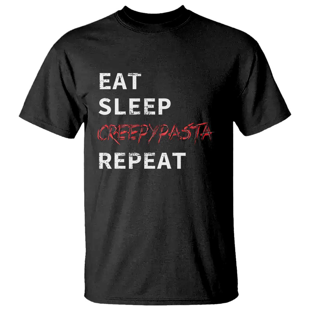 Horror Movie Lover T Shirt Eat Sleep Creepypasta Repeat - Wonder Print Shop
