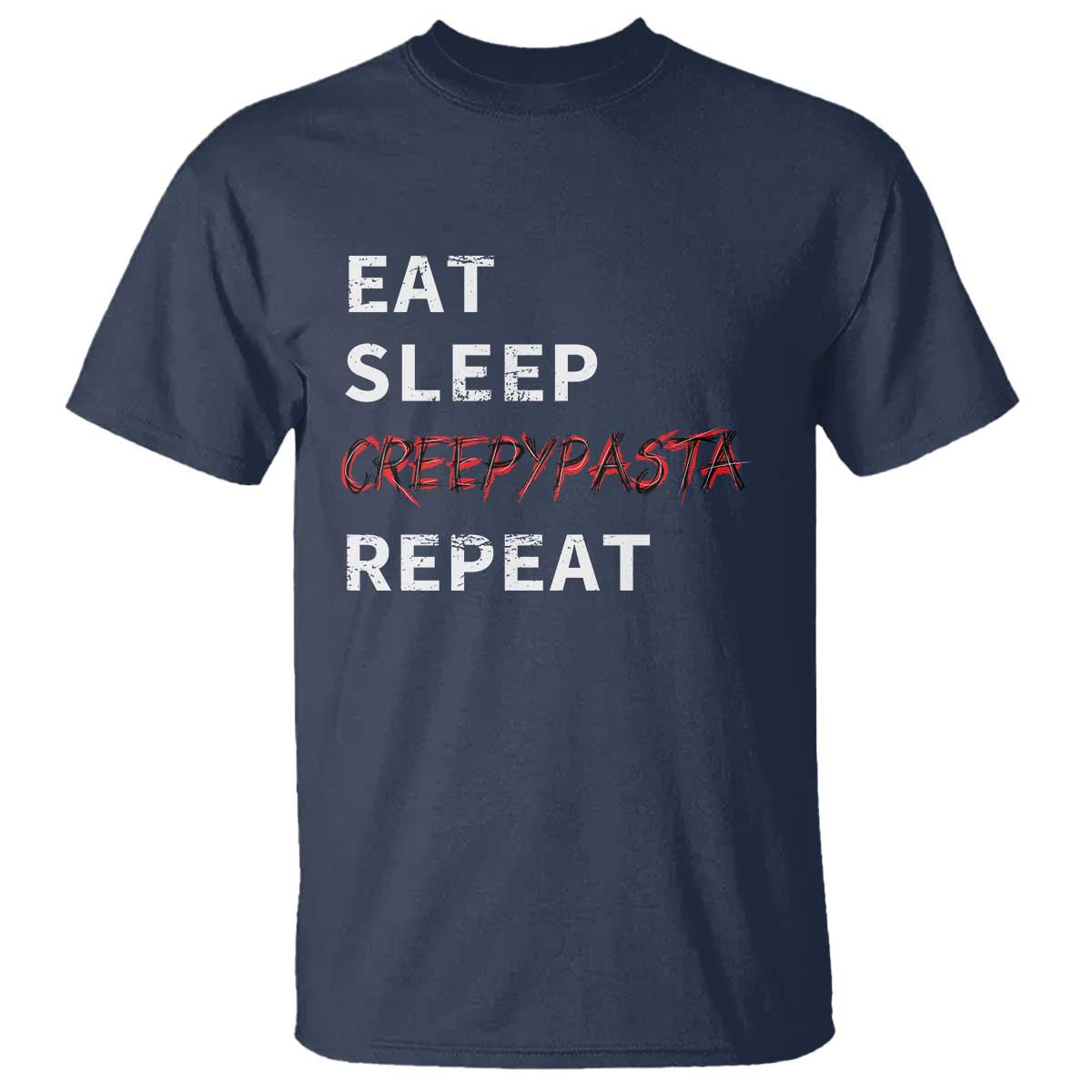 Horror Movie Lover T Shirt Eat Sleep Creepypasta Repeat - Wonder Print Shop