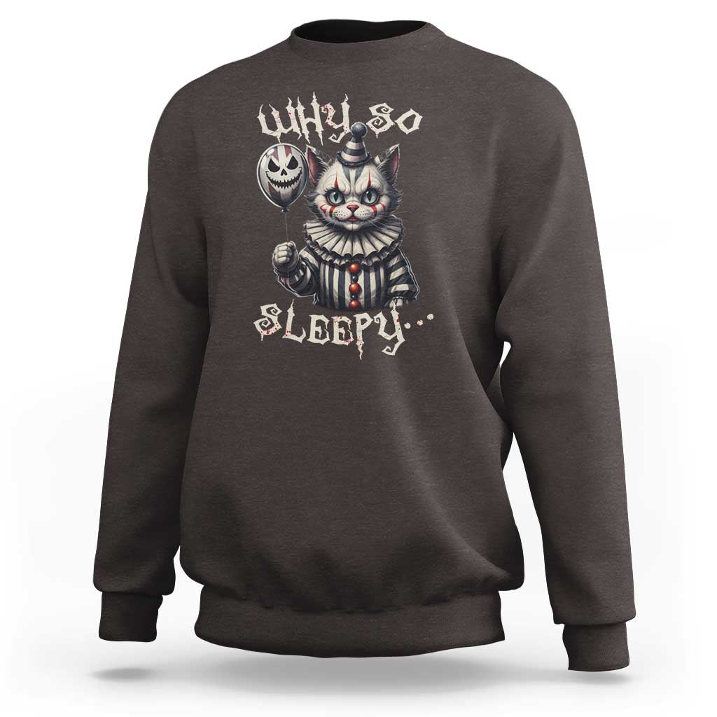 Halloween Cat Clown Sweatshirt Why So Sleepy Creepy - Wonder Print Shop