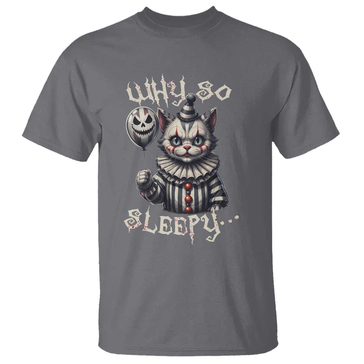 Halloween Cat Clown T Shirt Why So Sleepy Creepy - Wonder Print Shop