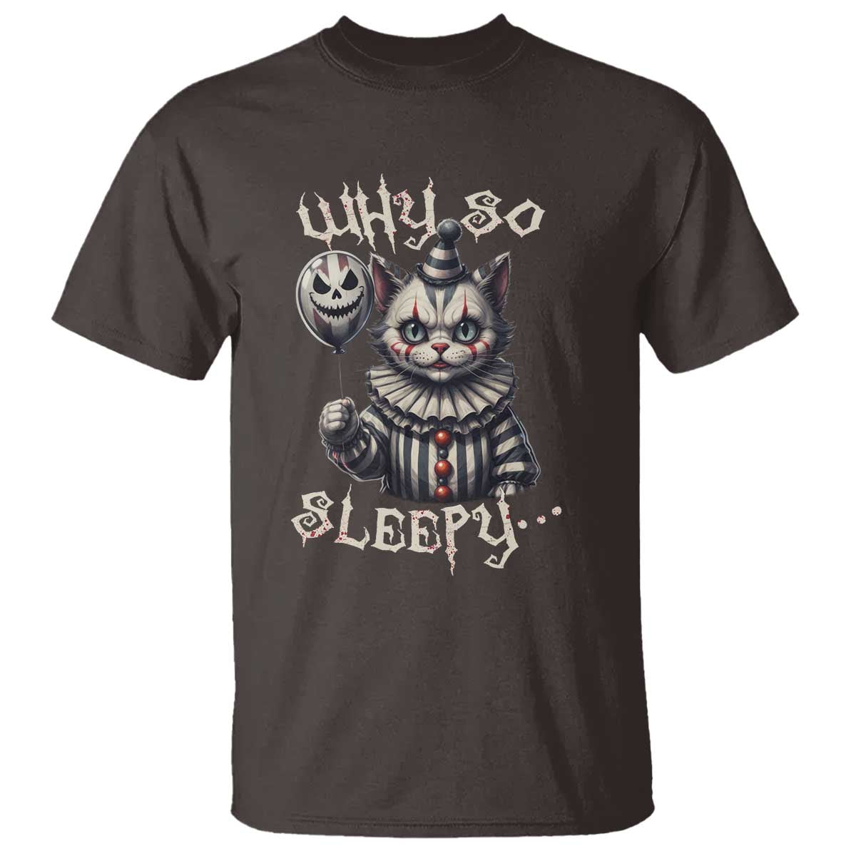 Halloween Cat Clown T Shirt Why So Sleepy Creepy - Wonder Print Shop