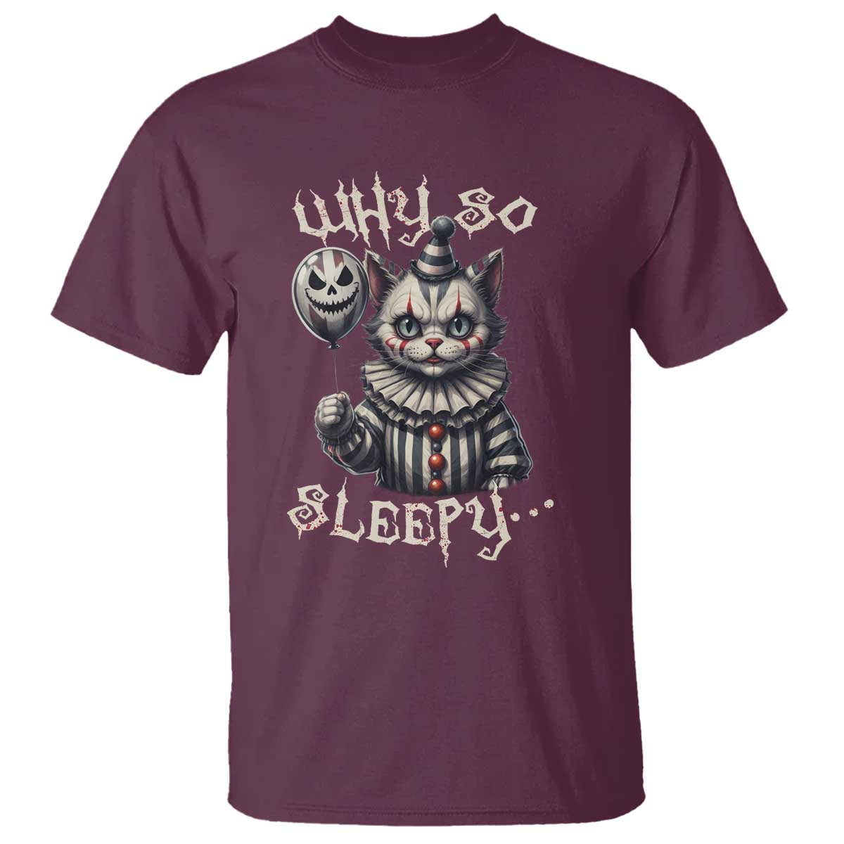 Halloween Cat Clown T Shirt Why So Sleepy Creepy - Wonder Print Shop