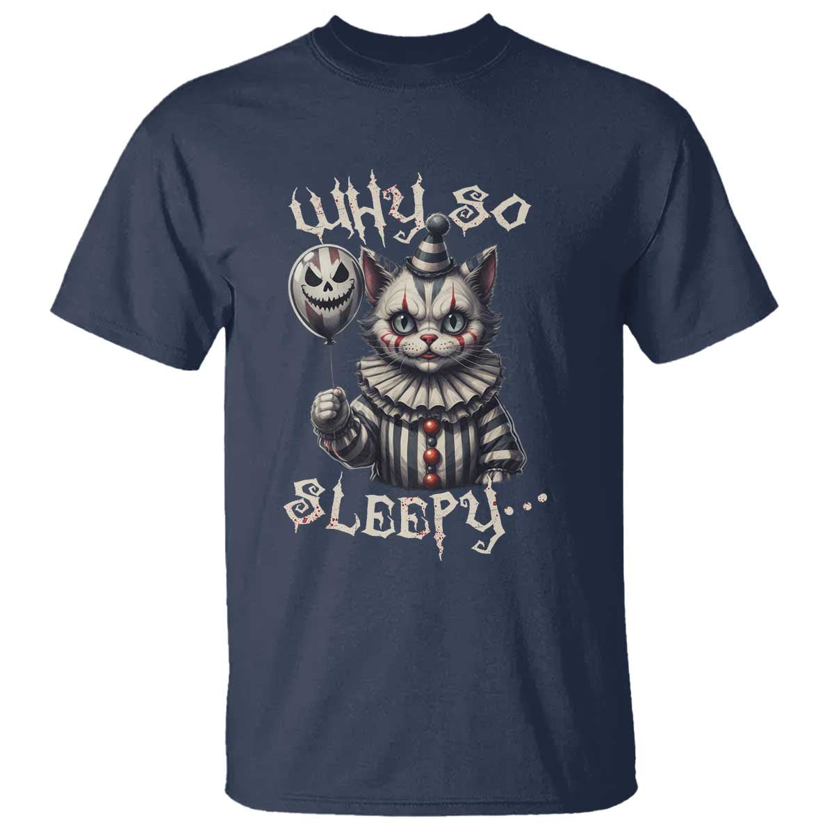 Halloween Cat Clown T Shirt Why So Sleepy Creepy - Wonder Print Shop