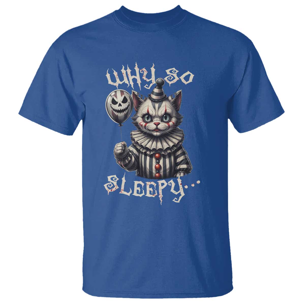 Halloween Cat Clown T Shirt Why So Sleepy Creepy - Wonder Print Shop