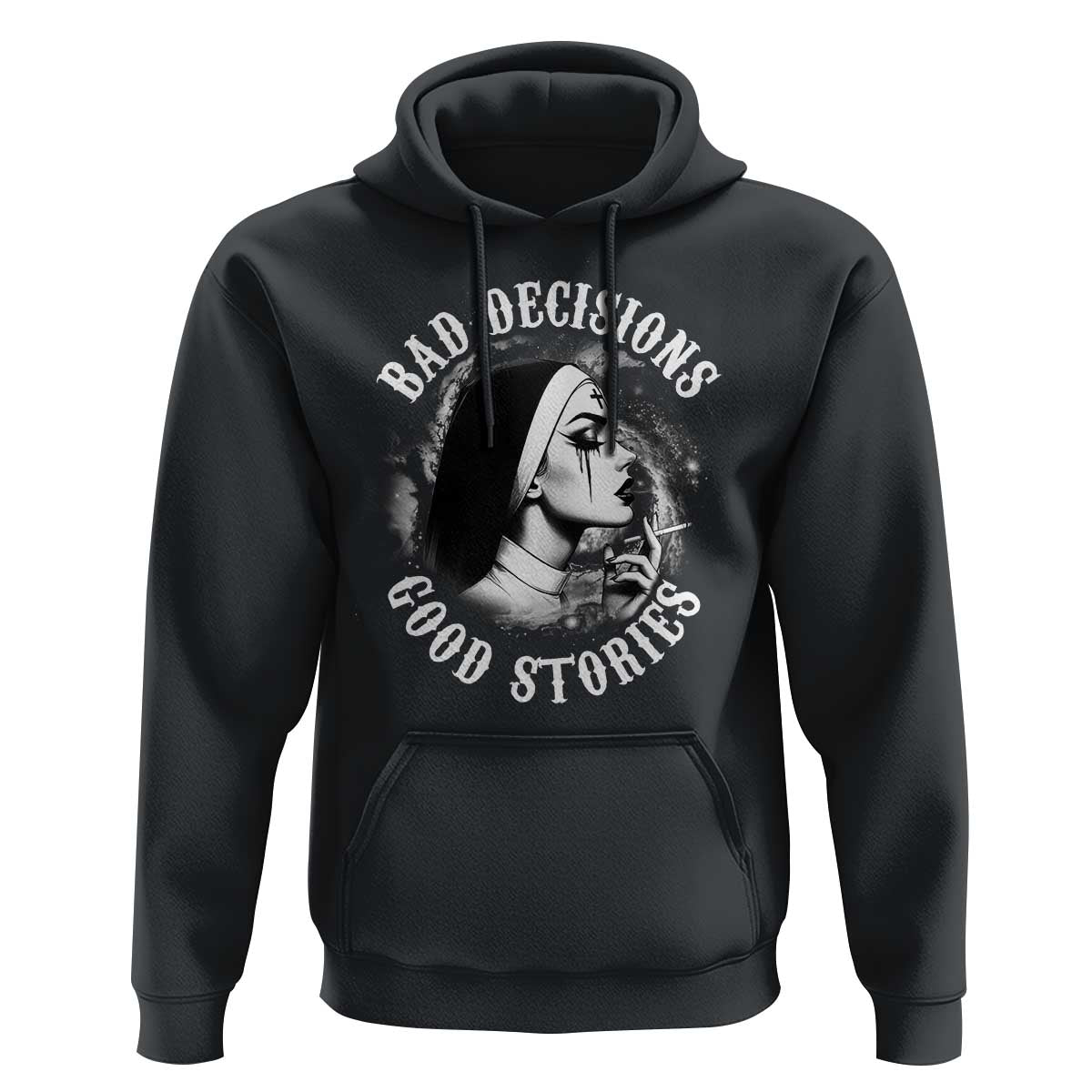 Unholy Nun Hoodie Bad Decisions Good Stories Dirty Nun Smoking