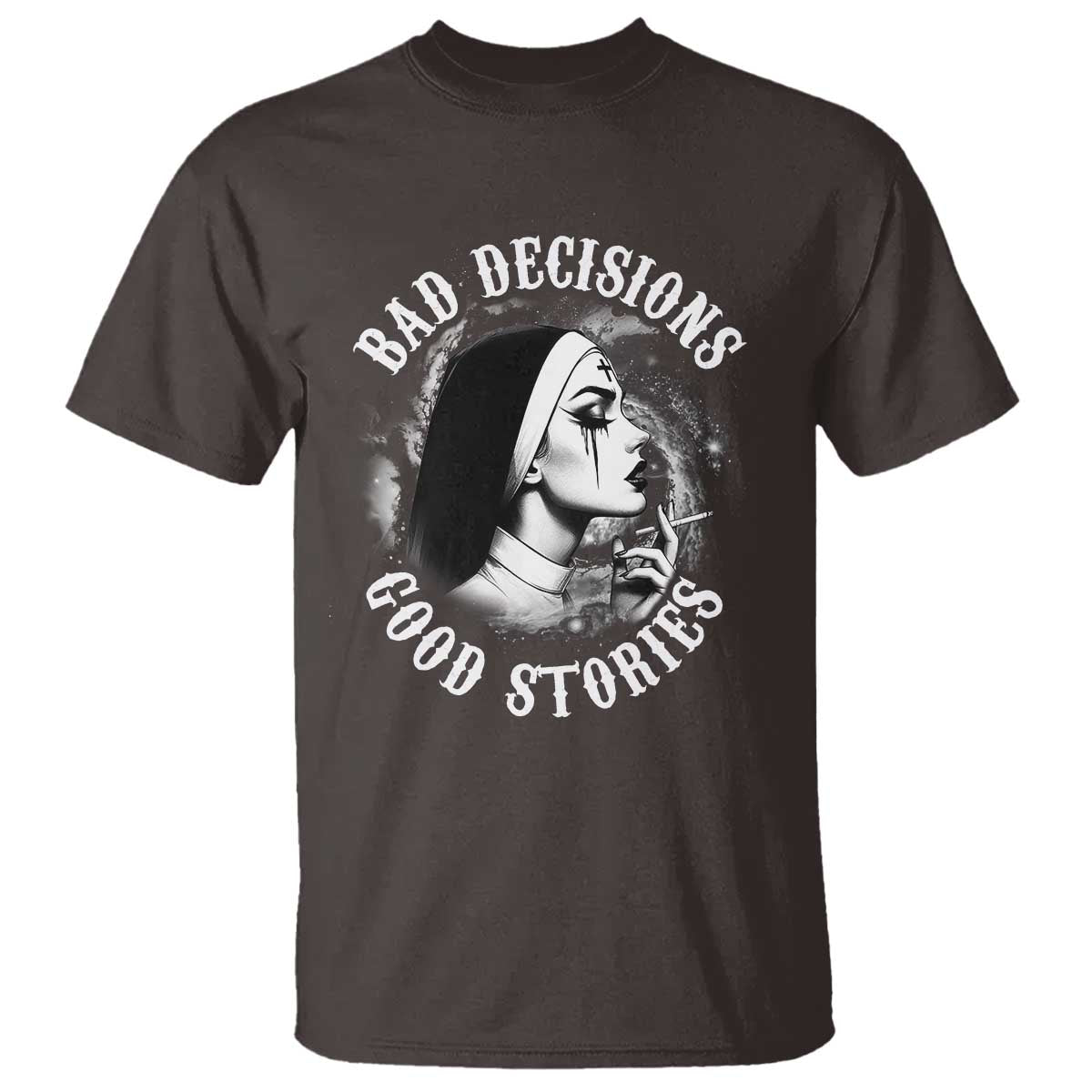 Unholy Nun T Shirt Bad Decisions Good Stories Dirty Nun Smoking - Wonder Print Shop