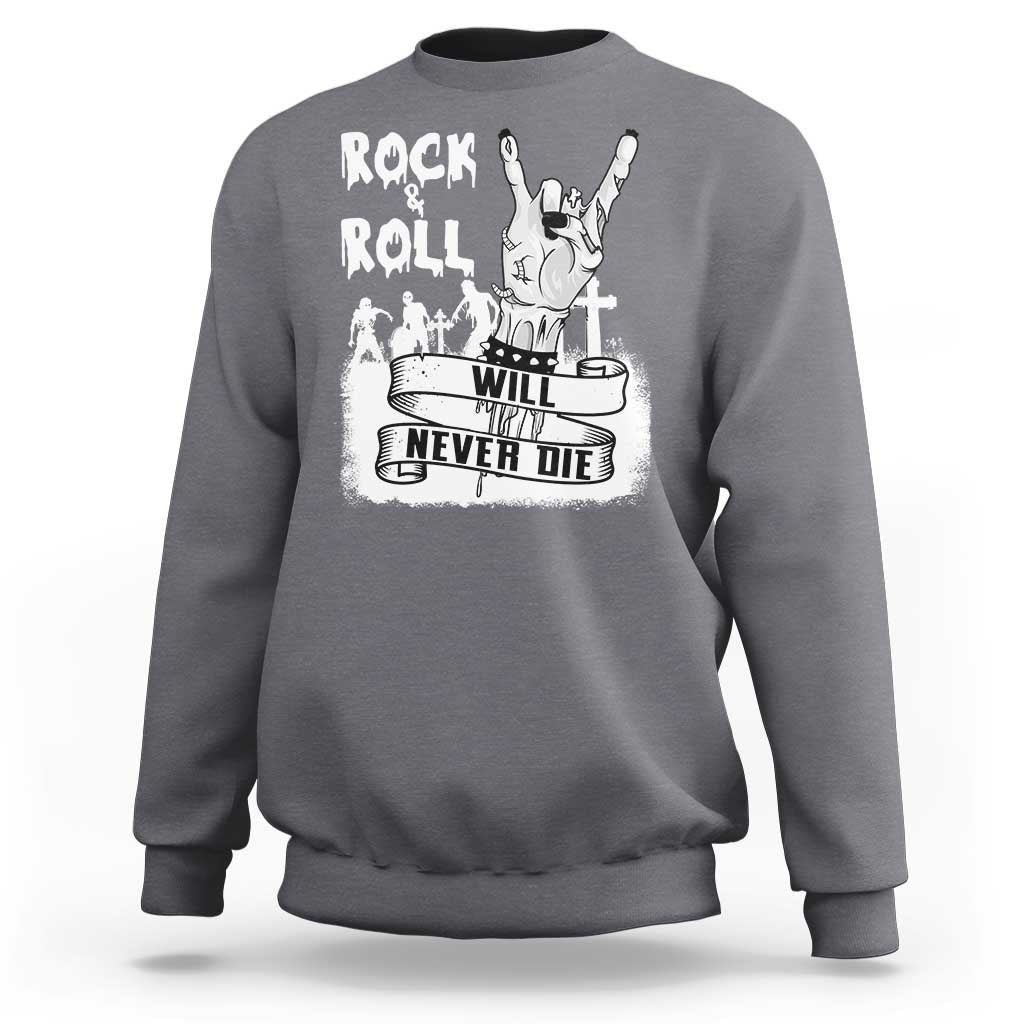Halloween Rock N Roll Sweatshirt Will Never Die Zombie - Wonder Print Shop