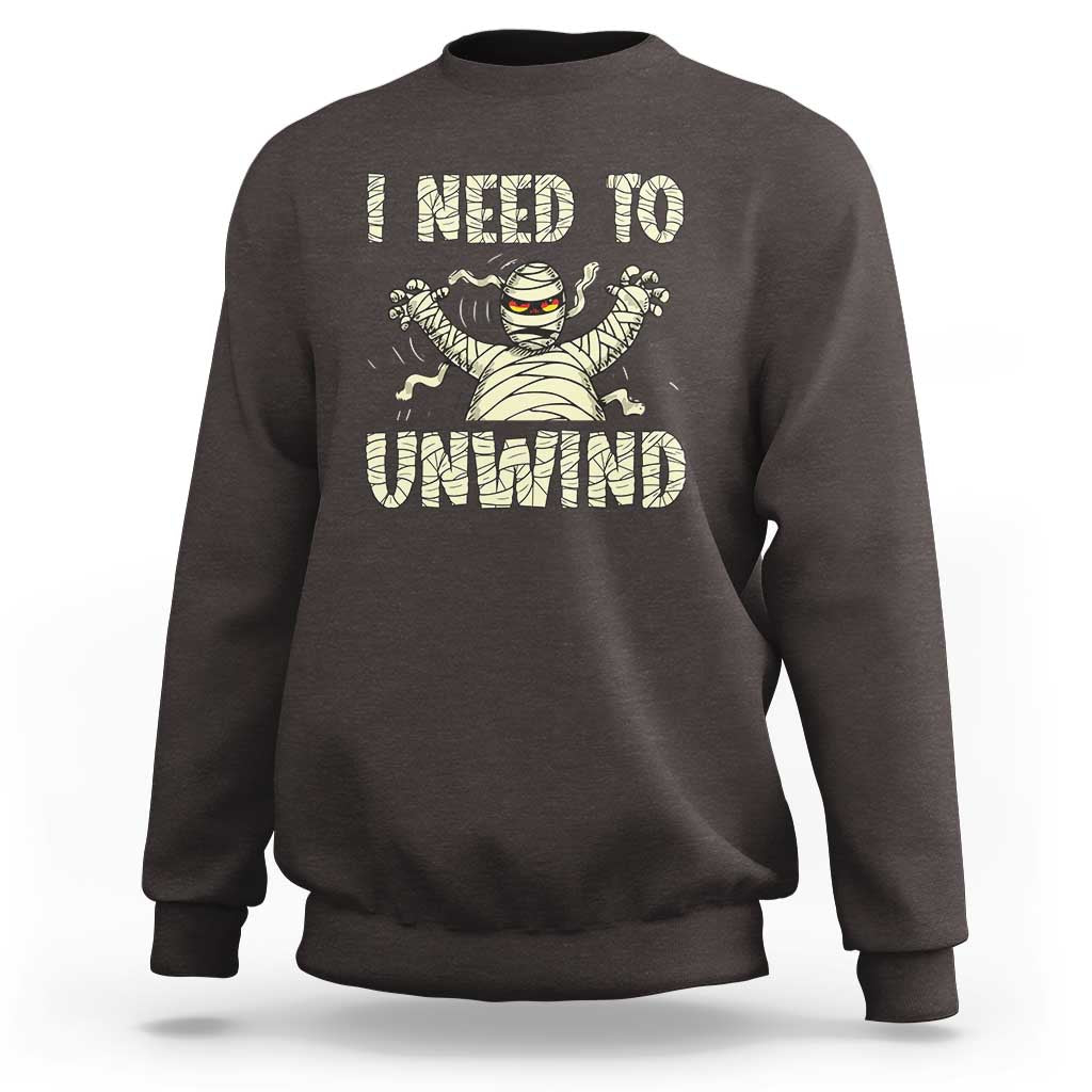 Funny Halloween Mummy Sweatshirt I Need to Unwind - Wonder Print Shop
