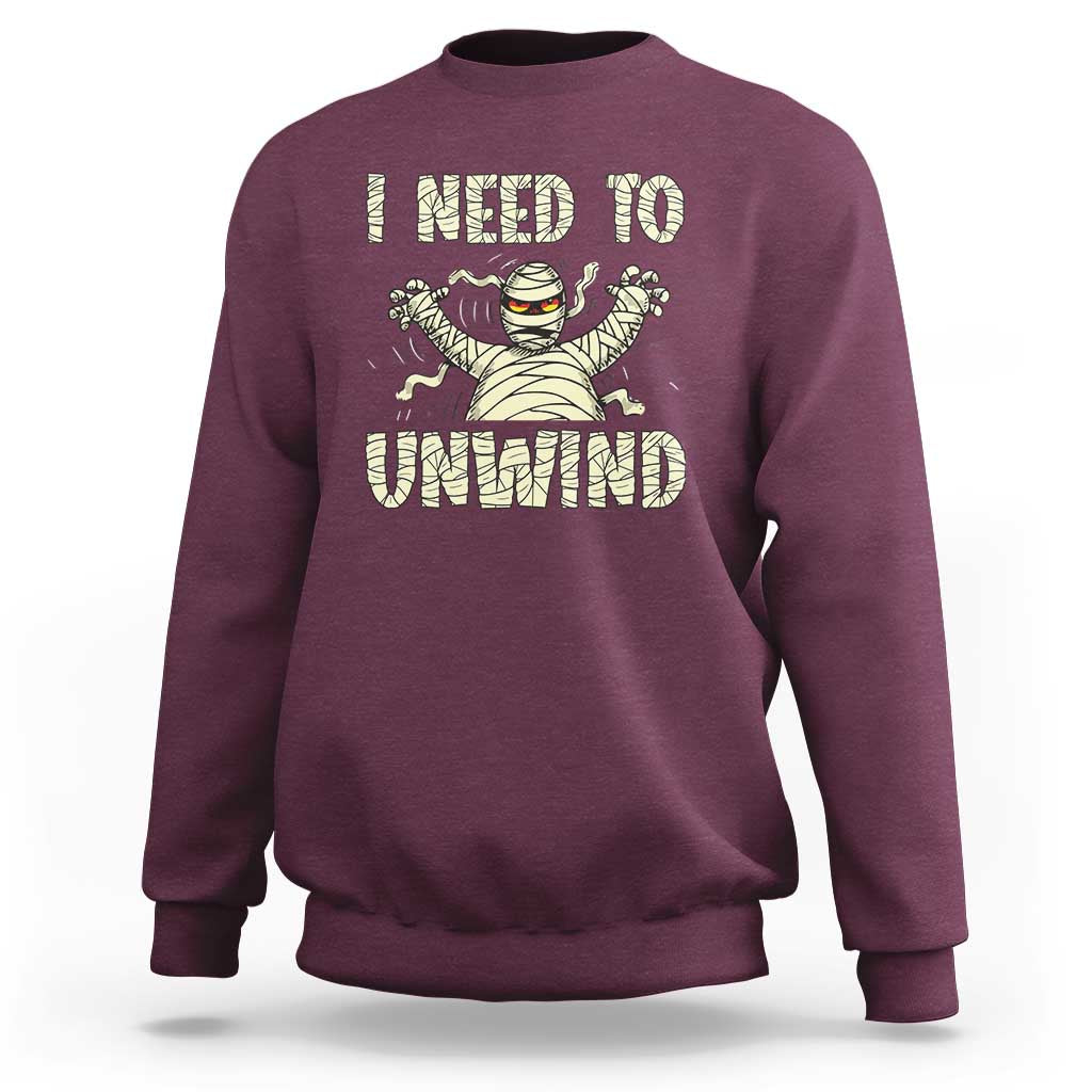 Funny Halloween Mummy Sweatshirt I Need to Unwind - Wonder Print Shop