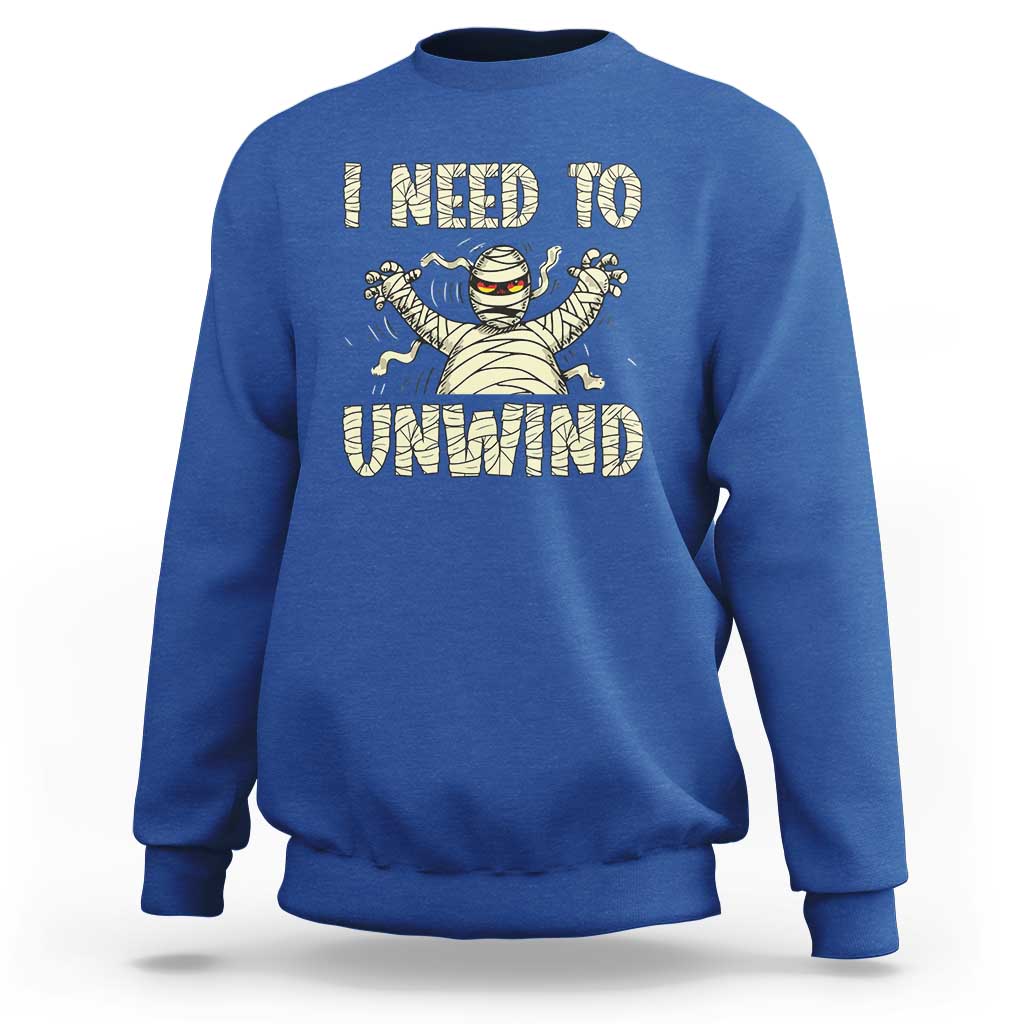 Funny Halloween Mummy Sweatshirt I Need to Unwind - Wonder Print Shop