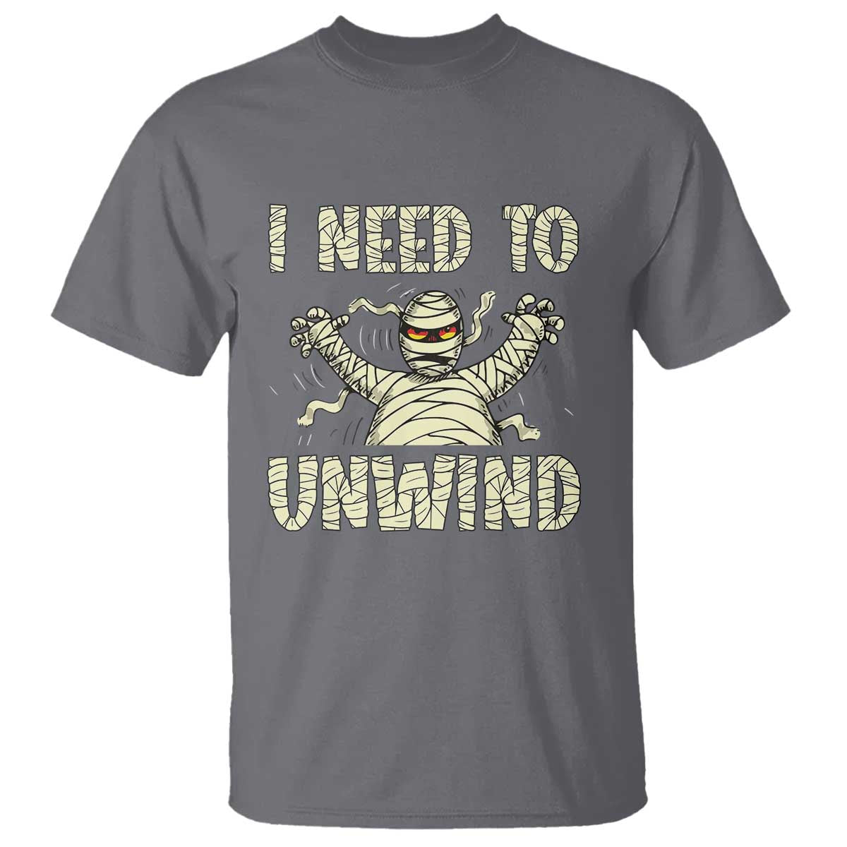 Funny Halloween Mummy T Shirt I Need to Unwind - Wonder Print Shop