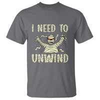 Funny Halloween Mummy T Shirt I Need to Unwind - Wonder Print Shop
