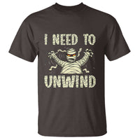 Funny Halloween Mummy T Shirt I Need to Unwind - Wonder Print Shop