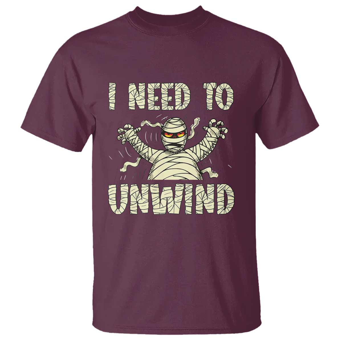 Funny Halloween Mummy T Shirt I Need to Unwind - Wonder Print Shop