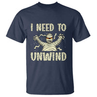 Funny Halloween Mummy T Shirt I Need to Unwind - Wonder Print Shop