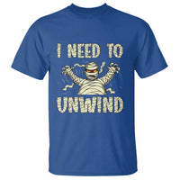 Funny Halloween Mummy T Shirt I Need to Unwind - Wonder Print Shop