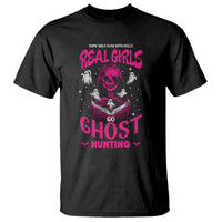 Real Girls Go Ghost Hunting T Shirt Paranormal Investigator Spooky Halloween - Wonder Print Shop