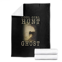 Cool Girls Hunt Ghost Throw Blanket Paranormal Investigator Creepy Halloween - Wonder Print Shop