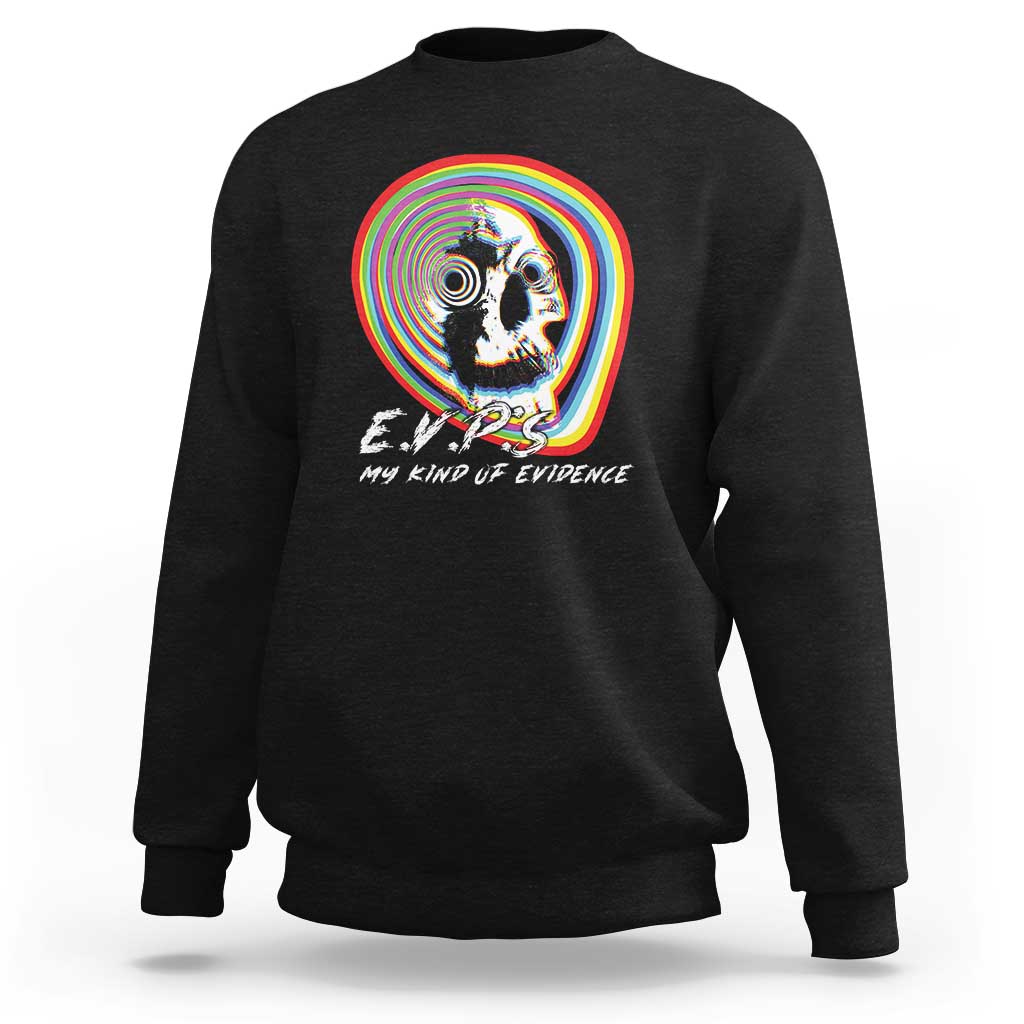 Ghost Hunting Sweatshirt EVP My Kind Of Evidence - Wonder Print Shop