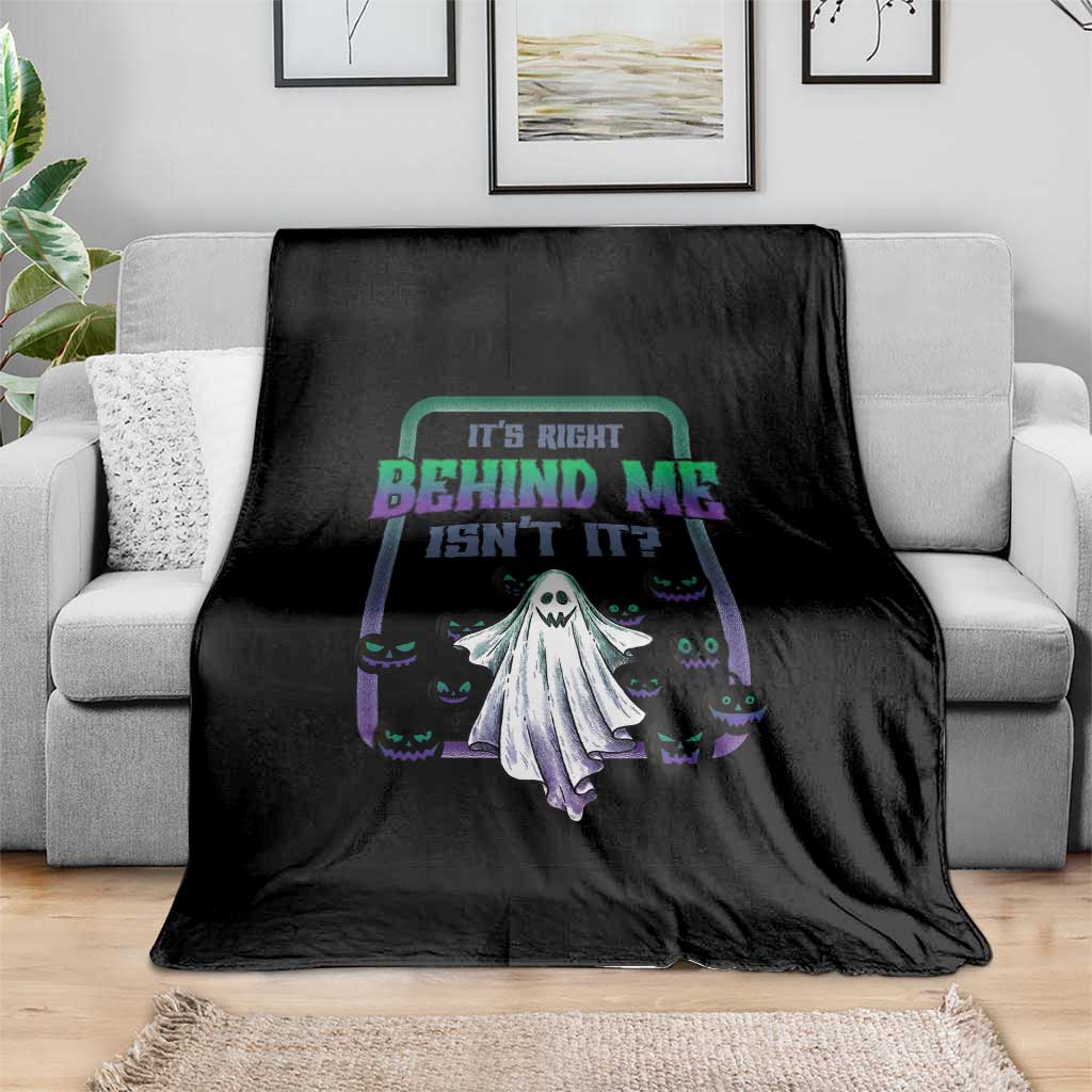 Funny Halloween Ghost Hunter Throw Blanket It's Right Behind Me Isn't It - Wonder Print Shop