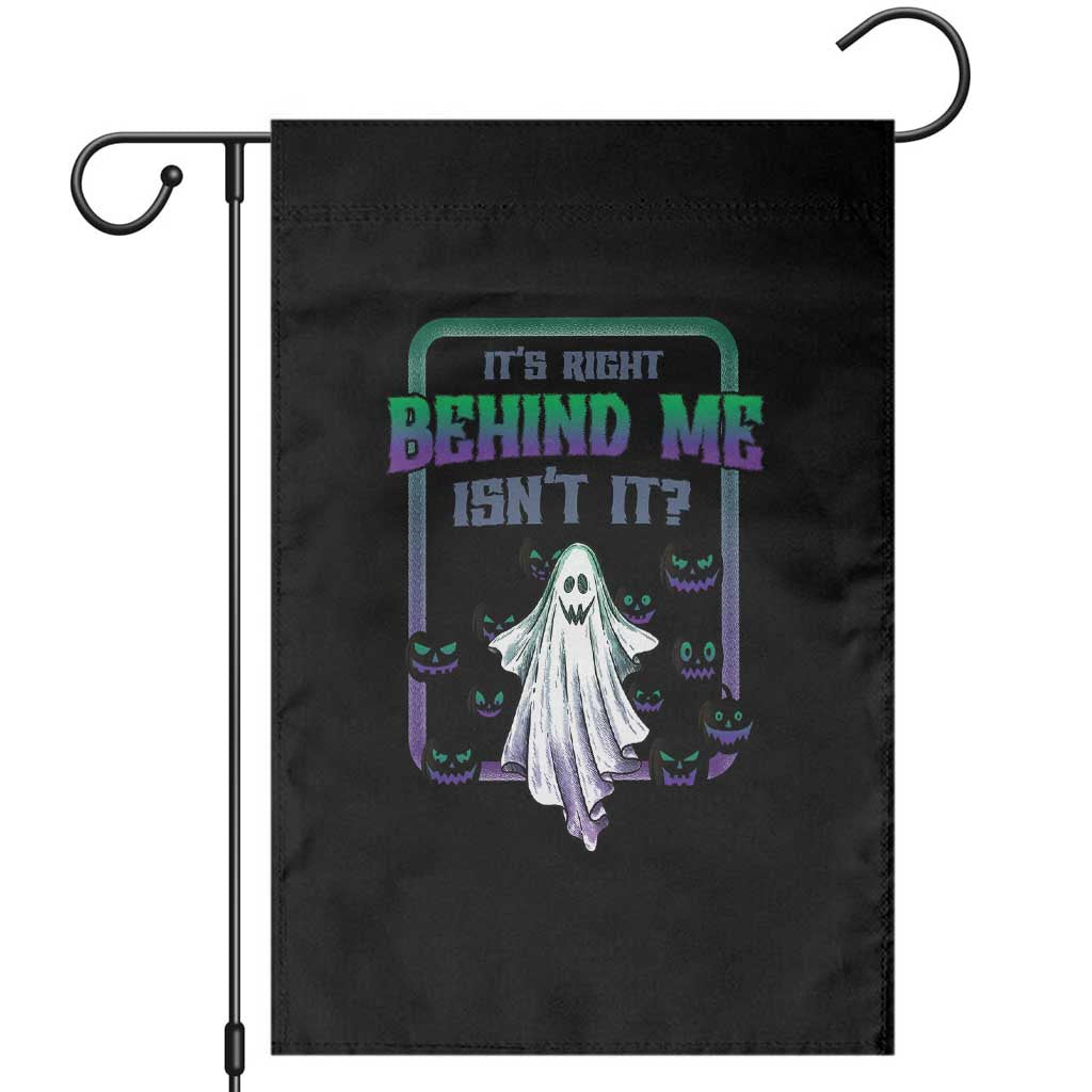 Funny Halloween Ghost Hunter Garden Flag It's Right Behind Me Isn't It - Wonder Print Shop