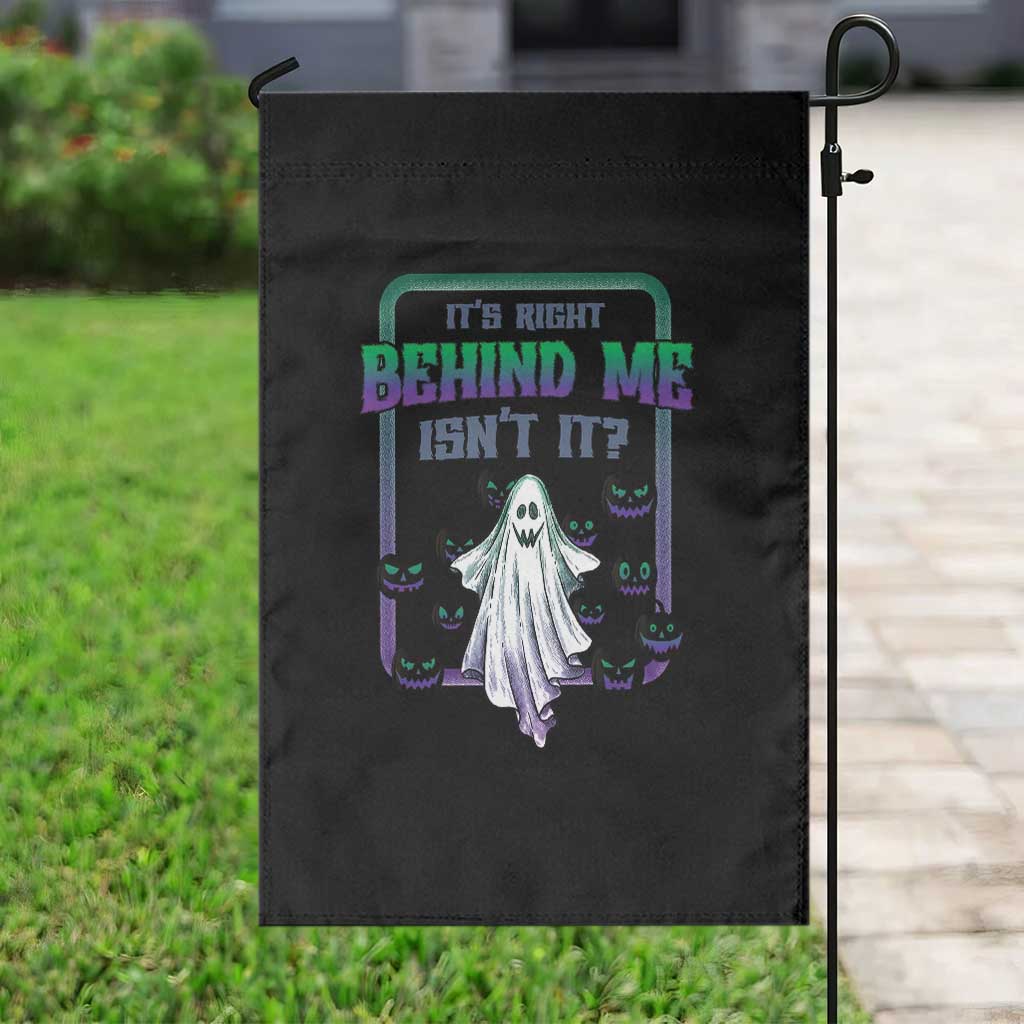 Funny Halloween Ghost Hunter Garden Flag It's Right Behind Me Isn't It - Wonder Print Shop