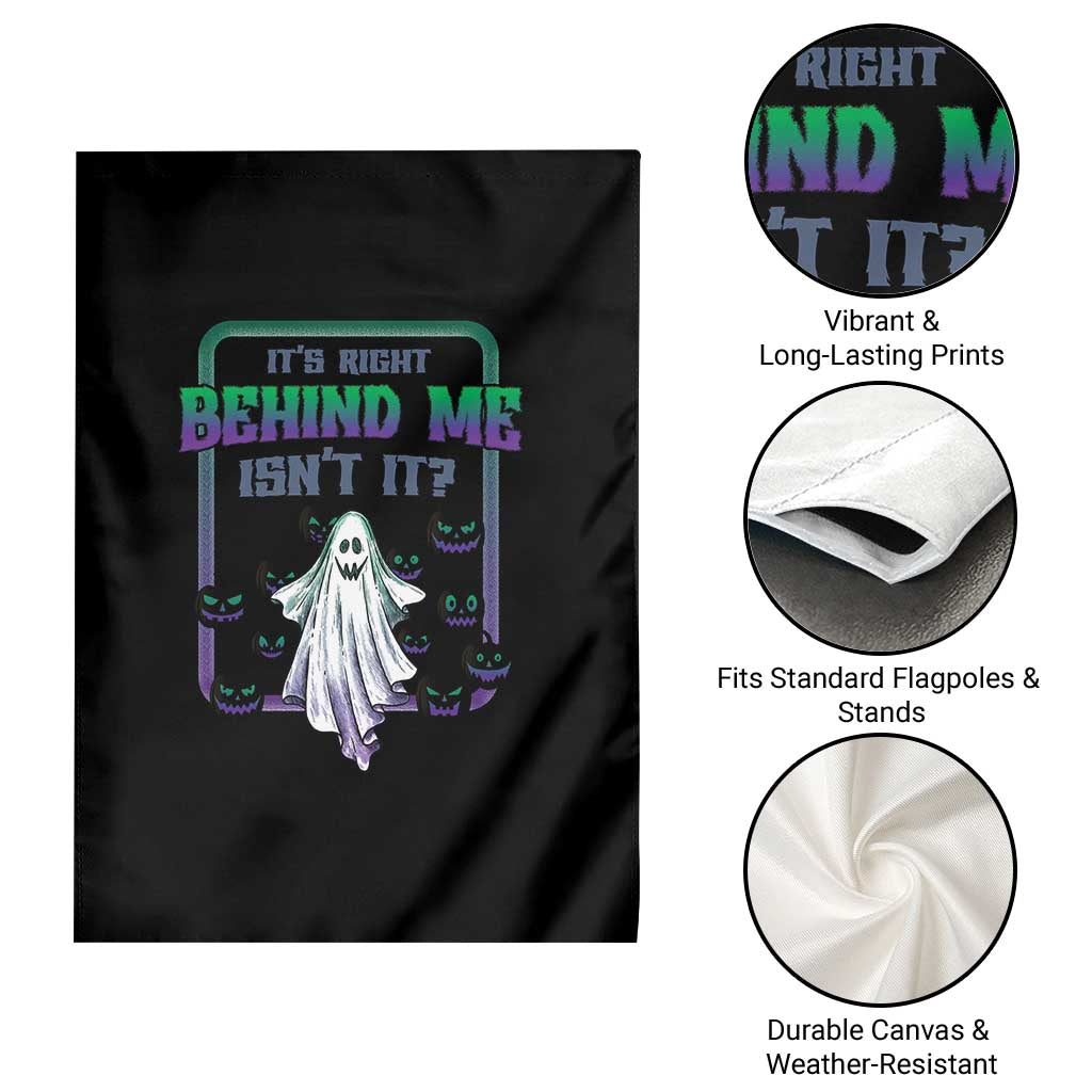 Funny Halloween Ghost Hunter Garden Flag It's Right Behind Me Isn't It - Wonder Print Shop