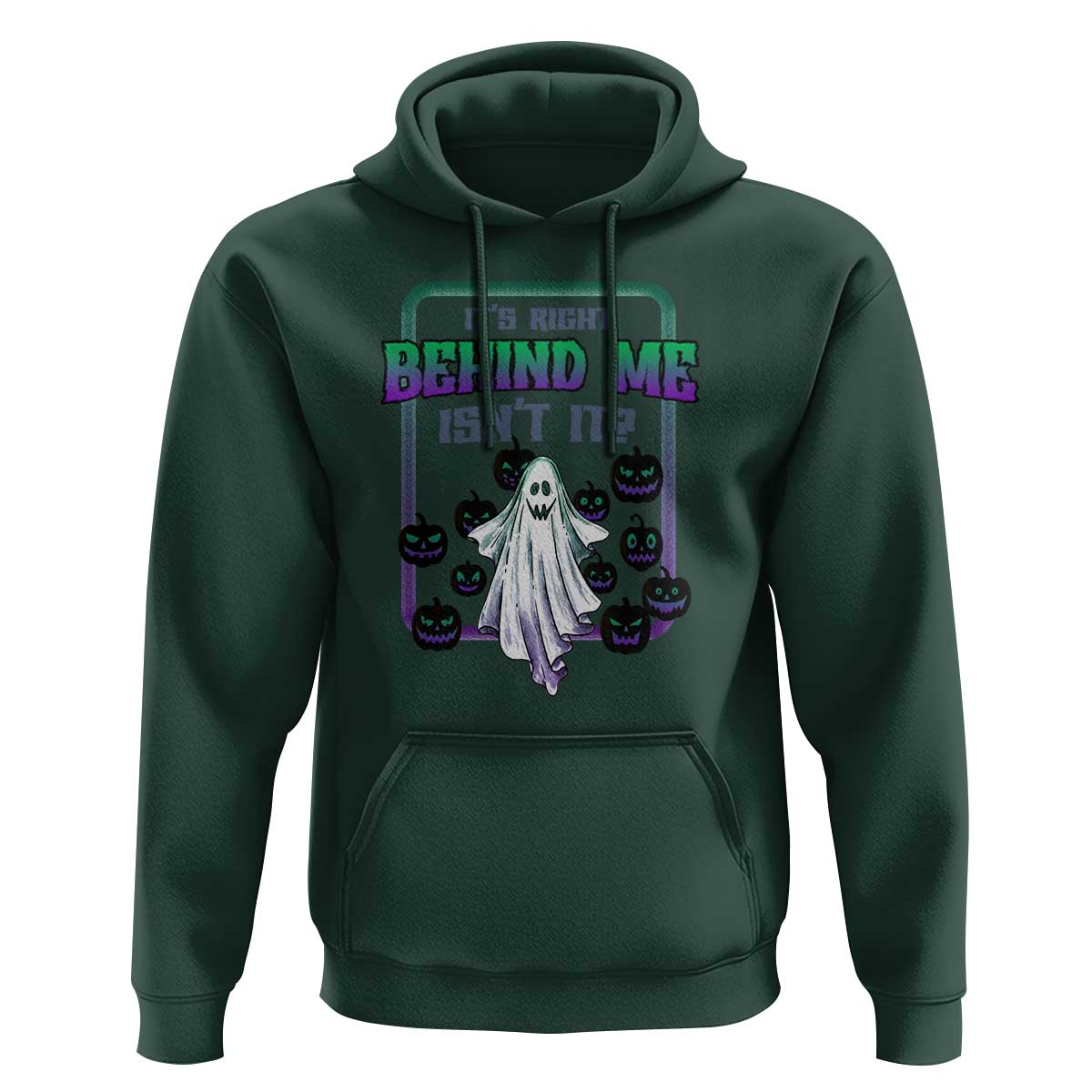 Funny Halloween Ghost Hunter Hoodie It's Right Behind Me Isn't It