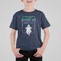 Funny Halloween Ghost Hunter T Shirt For Kid It's Right Behind Me Isn't It - Wonder Print Shop