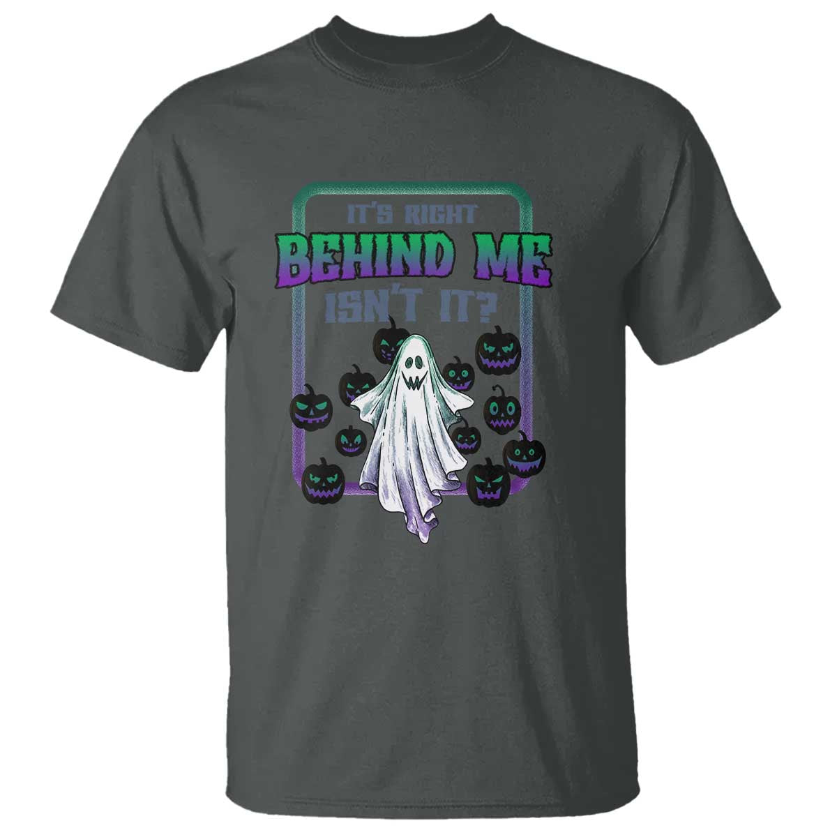 Funny Halloween Ghost Hunter T Shirt It's Right Behind Me Isn't It - Wonder Print Shop