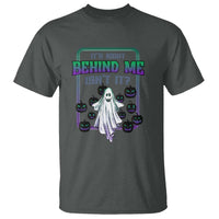 Funny Halloween Ghost Hunter T Shirt It's Right Behind Me Isn't It - Wonder Print Shop