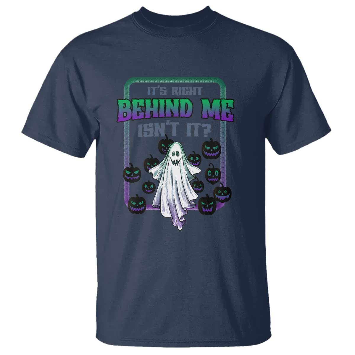 Funny Halloween Ghost Hunter T Shirt It's Right Behind Me Isn't It - Wonder Print Shop