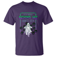 Funny Halloween Ghost Hunter T Shirt It's Right Behind Me Isn't It - Wonder Print Shop