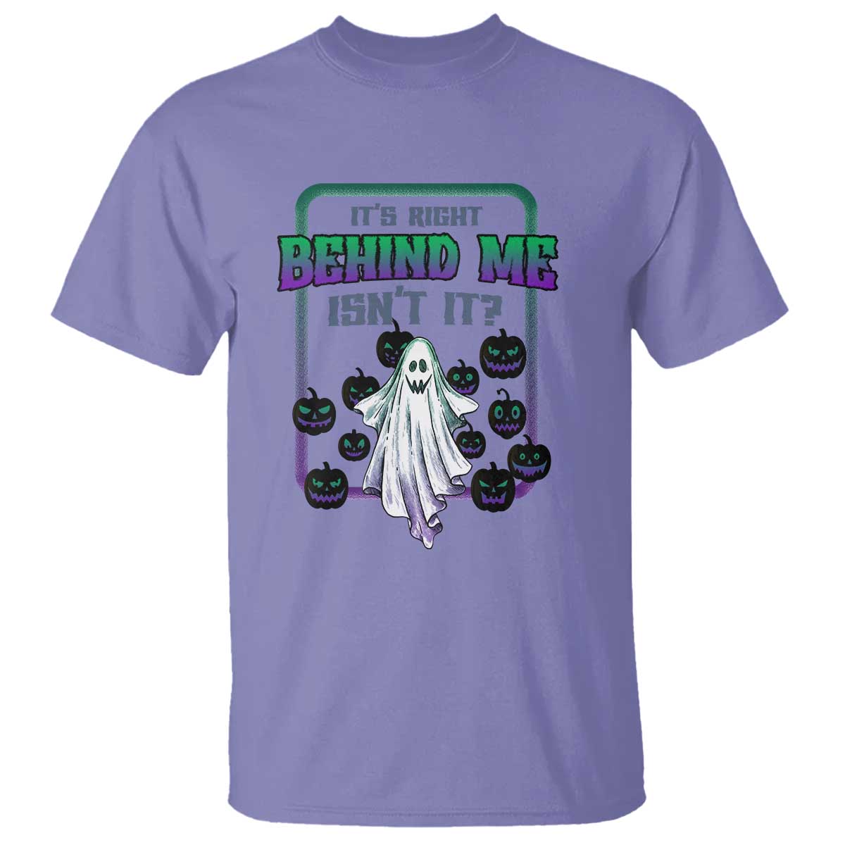 Funny Halloween Ghost Hunter T Shirt It's Right Behind Me Isn't It - Wonder Print Shop