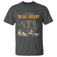Funny Halloween T Shirt Tis The Season To Be Creepy Dancing Skeleton - Wonder Print Shop