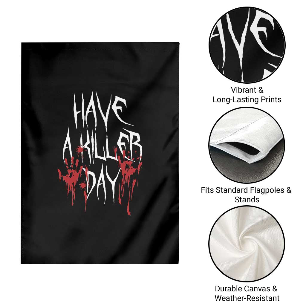 Funny Halloween Garden Flag Have A Killer Day Blood - Wonder Print Shop