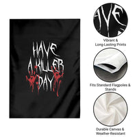 Funny Halloween Garden Flag Have A Killer Day Blood - Wonder Print Shop