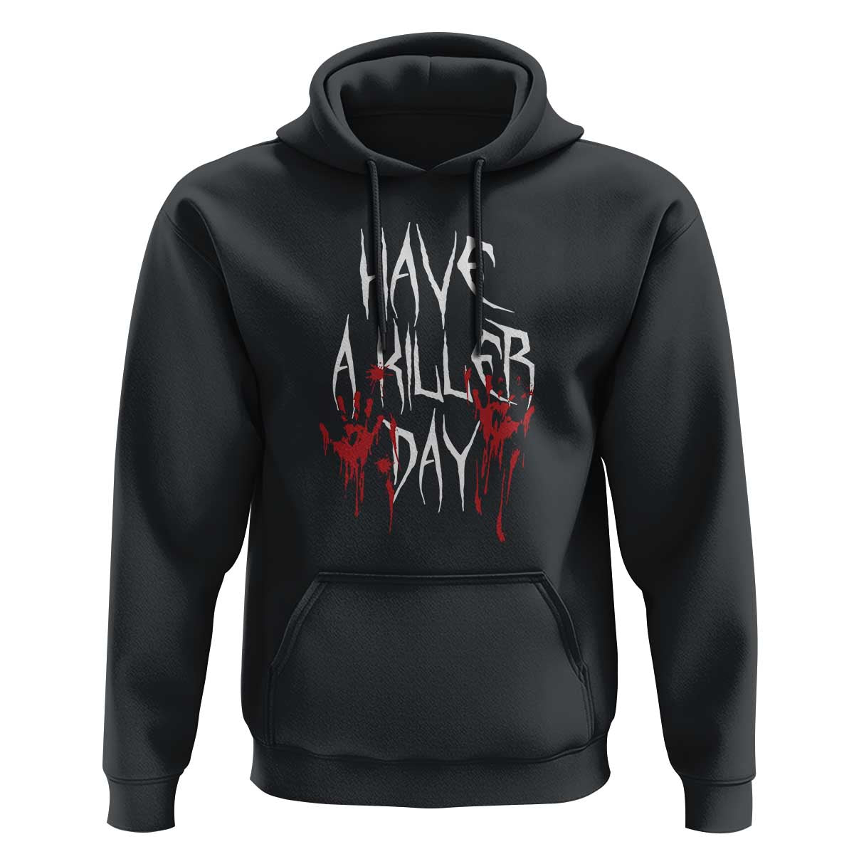 Funny Halloween Hoodie Have A Killer Day Blood