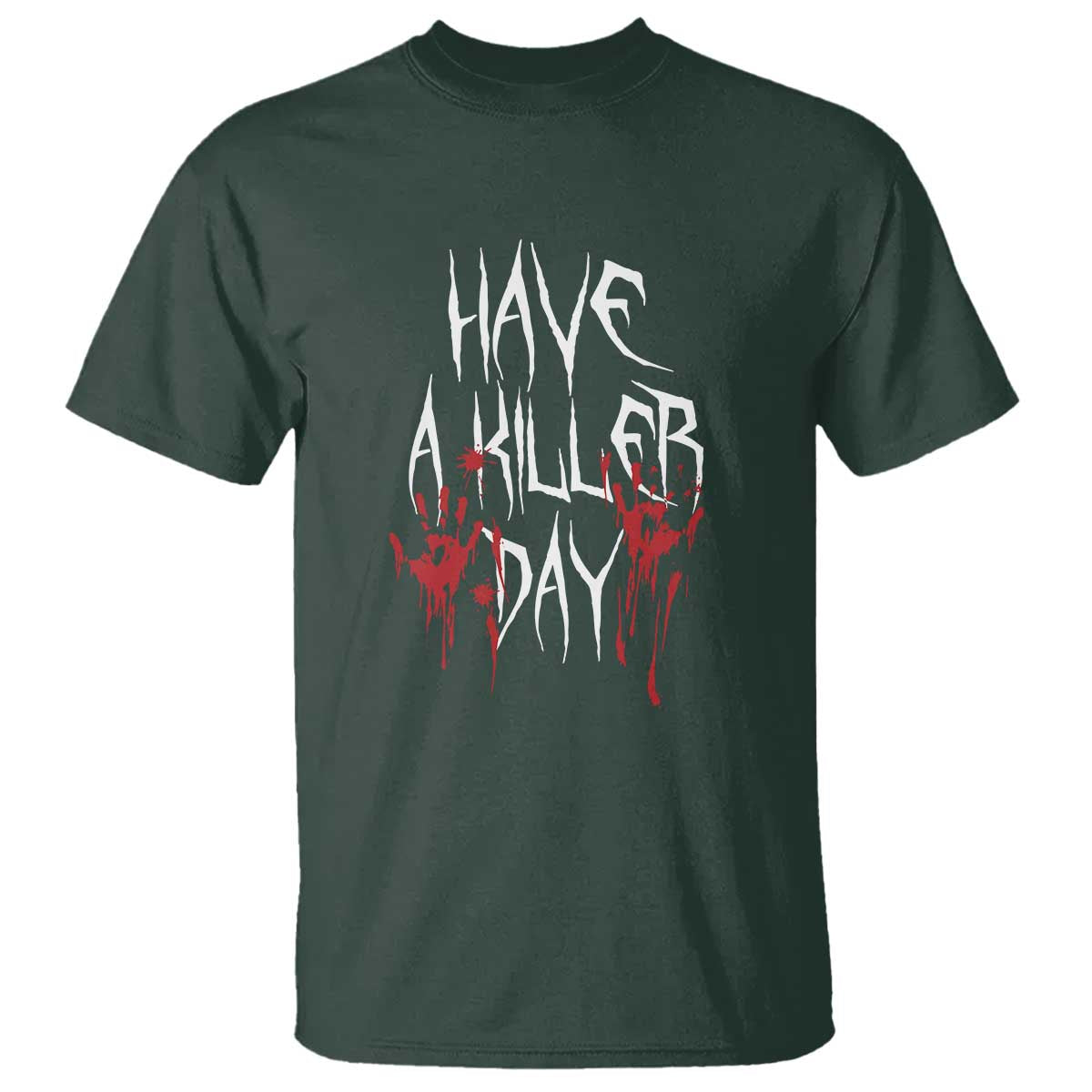 Funny Halloween T Shirt Have A Killer Day Blood - Wonder Print Shop